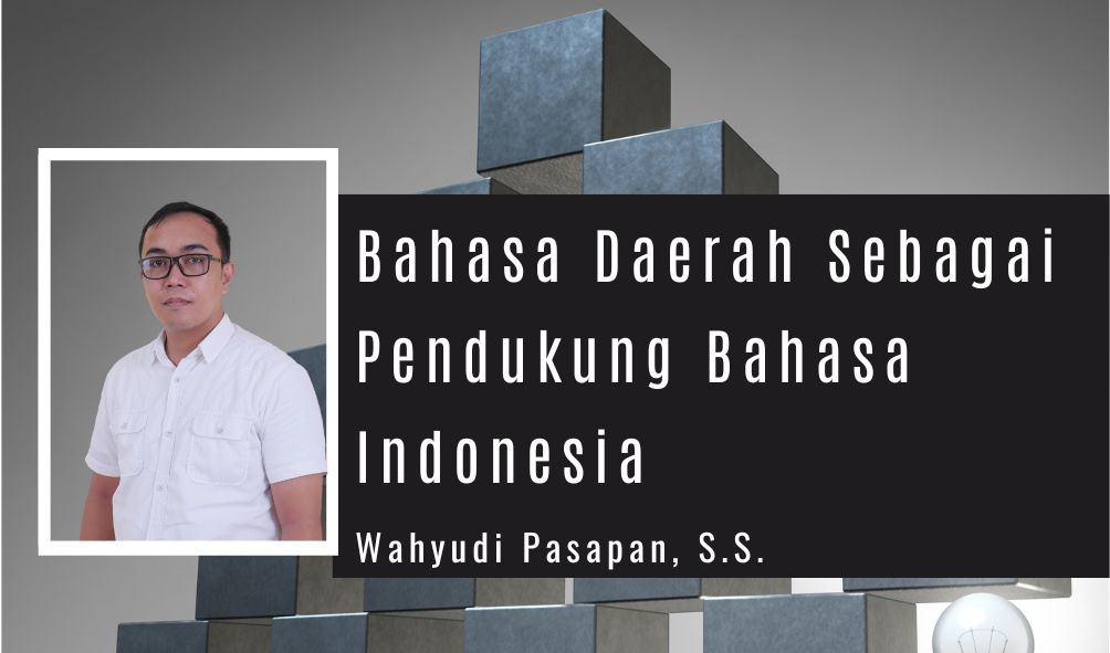 <strong>Bahasa Daerah Sebagai Pendukung Bahasa Indonesia</strong>